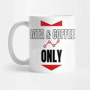 Data  and Coffee Only Mug